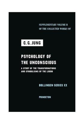 【预售】无意识心理学：力比多的转化与象征研究 Psychology of the Unconscious 英文进口原版社会科学图书C. G. Jung Edited by