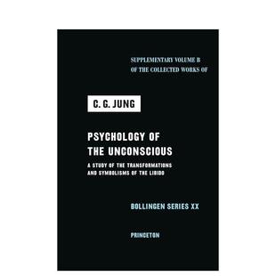 【预售】无意识心理学:力比多的转化与象征研究 Psychology of the Unconscious 英文进口原版社会科学图书C. G. Jung Edited by