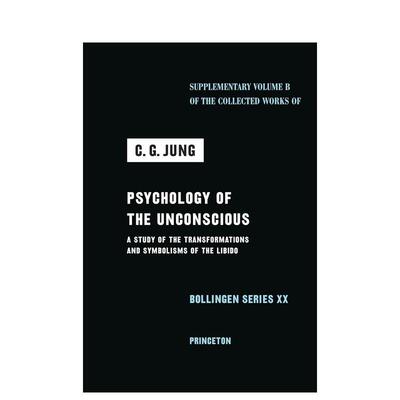 【预售】无意识心理学：力比多的转化与象征研究 Psychology of the Unconscious 英文进口原版社会科学图书C. G. Jung Edited by