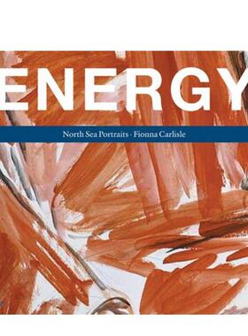 【预售】能量：北海群像 Energy: North Sea Portraits 英文进口原版艺术画册画集外文图书National Galleries of Scotland