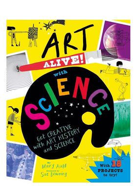 【现货】科学使艺术更生动 Art Alive! with Science 进口原版英文儿童百科绘本9岁-12岁Mary Auld外文正版图书