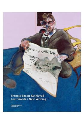 【预售】弗朗西斯·培根：遗言/新作 Francis Bacon Retrieved - Lost Words / New Writing 英文进口原版艺术画册画集外文图书Ma
