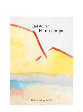 【现货】时间流逝 Fil du temps 法文进口原版艺术图书籍Etel Adnan外文正版Galerie Lelong