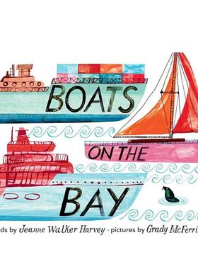 【预售】海湾上的船Boats on the Bay英文进口原版儿童绘本图书3-6岁Jeanne Walker Harvey  Grady McFerrin