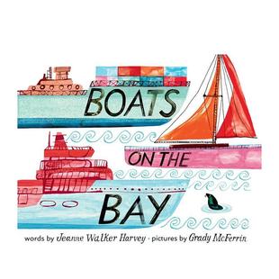 儿童绘本图书3 预售 the 6岁Jeanne Grady 船Boats Harvey 海湾上 McFerrin Walker Bay英文进口原版