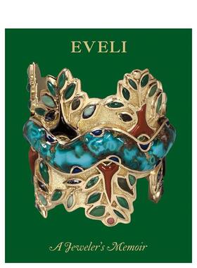 【预售】Eveli: A Jeweler’s Memoir，艾维利：珠宝艺术 英文原版图书籍进口正版 Eveli Sabatie 珠宝首饰