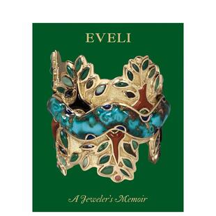 【预售】Eveli: A Jeweler’s Memoir,艾维利:珠宝艺术 英文原版图书籍进口正版 Eveli Sabatie 珠宝首饰