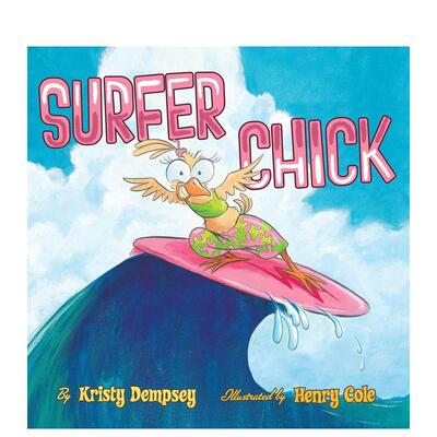 【预售】冲浪的小妞SURFER CHICK英文进口原版儿童绘本图书3-6岁Kristy Dempsey and Henry Cole