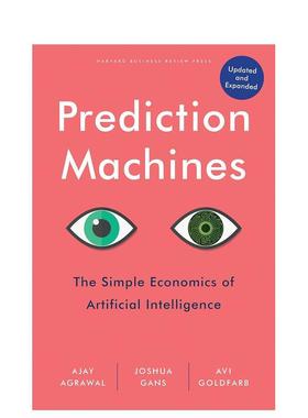 【预售】预测机：人工智能的简单经济学 更新和扩展 Prediction Machines 英文进口原版商业行销图书Ajay Agrawal