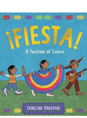 【预售】¡嘉年华！：色彩的节日¡Fiesta! : A Festival Of Colors英文进口原版儿童图书3-6岁认知启蒙Tonatiuh  Duncan
