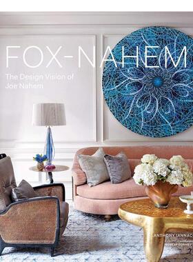 【预售】乔·纳赫姆的设计愿景 Fox-Nahem: The Design Vision of Joe Nahem  英文进口原版室内设计装饰图书Robert Downey