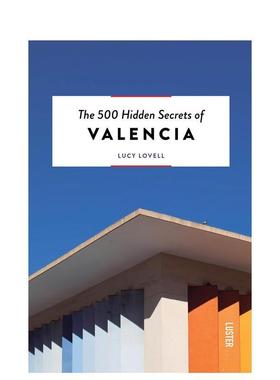 【预售】瓦伦西亚的 500 个隐藏秘密 The 500 Hidden Secrets of Valencia 英文进口原版旅行图书 Lucy Lovell|Paula G. Furió