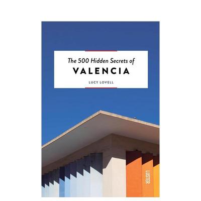 【预售】瓦伦西亚的 500 个隐藏秘密 The 500 Hidden Secrets of Valencia 英文进口原版旅行图书 Lucy Lovell|Paula G. Furió