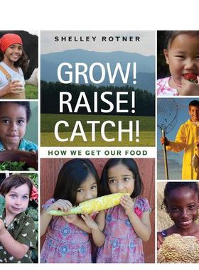 【预售】我们如何获得食物Grow Raise Catch How We Get Our Food英文进口原版儿童绘本图书ROTNER  SHELLEY百科