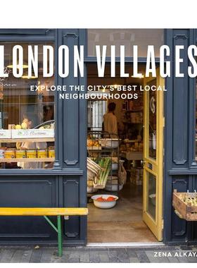 【预售】London Villages，伦敦村镇 英文原版图书籍进口正版 Zena Alkayat 旅行