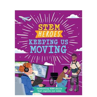 Keeping 现货 英雄：让我们动起来 儿童绘本 知识百科 Moving Heroes STEM 英文进口原版