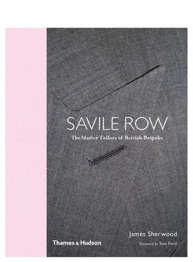【现货】萨维尔街: 英国定制裁缝大师Savile Row: The Master Tailors of British Bespoke英文进口原版时尚图书 James Sherwood