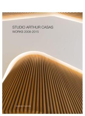 【预售】亚瑟·卡萨斯工作室：2008-2015作品集 Studio Arthur Casas:Works 2008-2015 英文进口原版艺术画册画集Philip Jodidio外