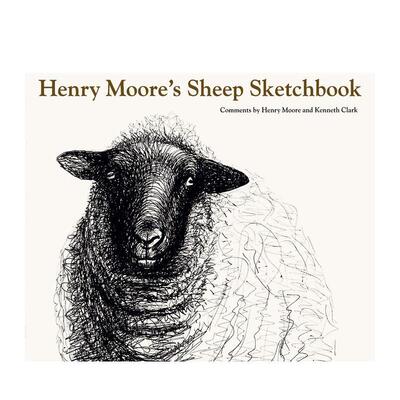 【现货】亨利·摩尔的绵羊素描本 Henry Moore's Sheep Sketchbook英文进口原版艺术插画原画设定集Henry Moore, Kenneth Clark外