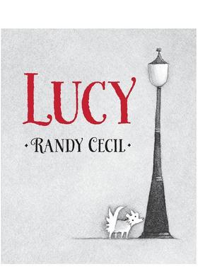 【预售】露西 Lucy 英文进口原版儿童绘本图书Randy Cecil; Illustrated by Randy Cecil