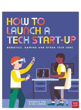 【预售】如何启动一家科技初创企业（精装）How to Launch a Tech Start-Up: Robotics, Gaming and Other Tech Jobs英文进口原版
