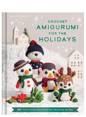 【预售】节日钩针玩偶指南 Crochet Amigurumi for the Holidays 英文进口原版手工制作图书Bianca Costa Dos Santos Esmanhoto
