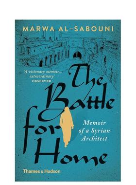 【现货】为家而战：叙利亚建筑师回忆录 The Battle for Home: The Vision of a Young Architect in Syria英文文学传记Marwa Al-