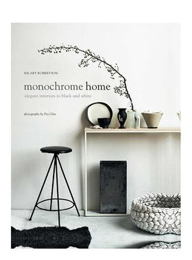 【现货】Monochrome Home: Elegant Interiors in Black and White 单色调之家 英文版 室内设计 英文原版图书籍 Hilary Robertso