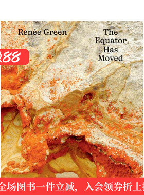 【预售】勒内·格林：赤道已移动 Renée Green: The Equator Has Moved 英文进口原版艺术画册画集正版图书籍Renee Green