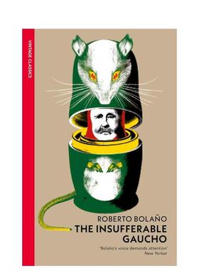 【预售】【企鹅复古经典-波拉尼奥】无法忍受的高乔 The Insufferable Gaucho 英文进口原版文学小说图书Roberto Bola?o