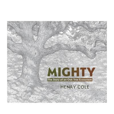 【预售】强大：橡树生态系统的故事 Mighty: The Story of an Oak Tree Ecosystem英文进口原版儿童绘本图书Holiday House