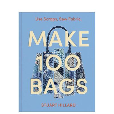 【现货】手作百包：100种手工包袋制作指南 Make 100 Bags : Twenty New Projects， Infinite Possibilities 英文进口原版鞋包配