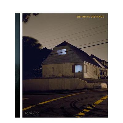 【现货】托德·希多：亲密距离（増订版） Todd Hido: Intimate Distance 25年摄影作品编年集 英文进口原版摄影作品集Todd Hido外