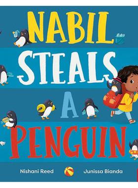 【预售】Nabil偷走小企鹅（精装）Nabil Steals a Penguin英文进口原版图书儿童绘本Nishani Reed3-6岁
