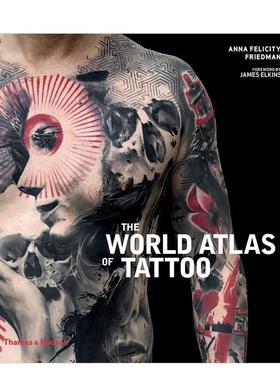 【现货】纹身世界地图集 The World Atlas of Tattoo 英文进口原版字体图案标志设计Anna Felicity Friedman and James Elkins