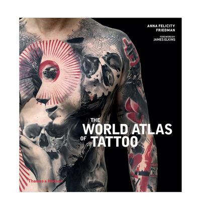 【现货】纹身世界地图集 The World Atlas of Tattoo 英文进口原版字体图案标志设计Anna Felicity Friedman and James Elkins