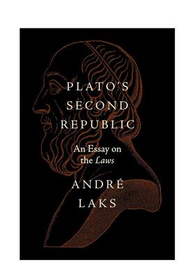 【预售】Plato's Second Republic: An Essay on the Laws柏拉图的第二个理想国：论《法律篇》 英文进口原版人文历史图书 André