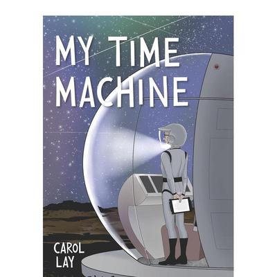 【预售】我的时光机 My Time Machine  英文漫画Carol Lay外文进口原版图书籍Fantagraphics