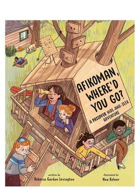 【预售】阿菲科曼 你去哪儿了？：逾越节捉迷藏冒险Afikoman, Where'd You Go?: A Passover Hide-and-Seek Adventure英文进口原版