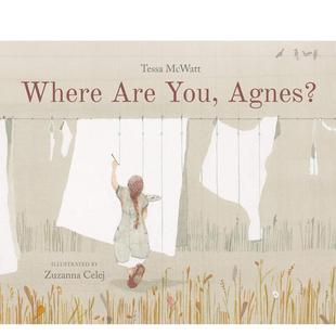 and Celej人物传记 Are 儿童绘本图书3 6岁Tessa Agnes?英文进口原版 你在哪里艾格尼丝?Where You Zuzanna McWatt 预售