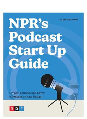 【现货】NPR's Podcast Start Up Guide NPR的播客创业指南 英文原版英文原版图书籍进口 商业行销 Glen Weldon Page