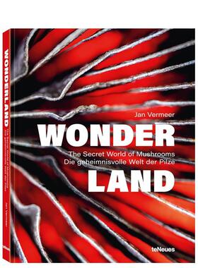 【预售】仙境：蘑菇的神秘世界 Wonderland :The Secret World of Mushrooms英文进口原版摄影作品集自然景观图书Jan Vermeer