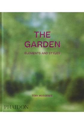 【现货】The Garden: Elements and Styles，花园：元素和风格 英文原版图书籍进口正版 Toby Musgrave 园林景观 Phaidon