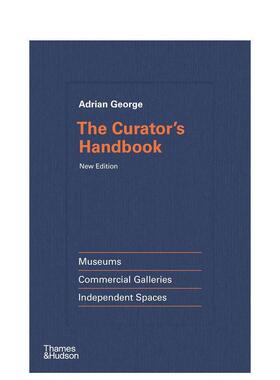 【现货】策展人手册：博物馆/商业画廊/独立空间（更新版）The Curator's Handbook英文进口原版艺术画册画集外文图书Adrian Geor