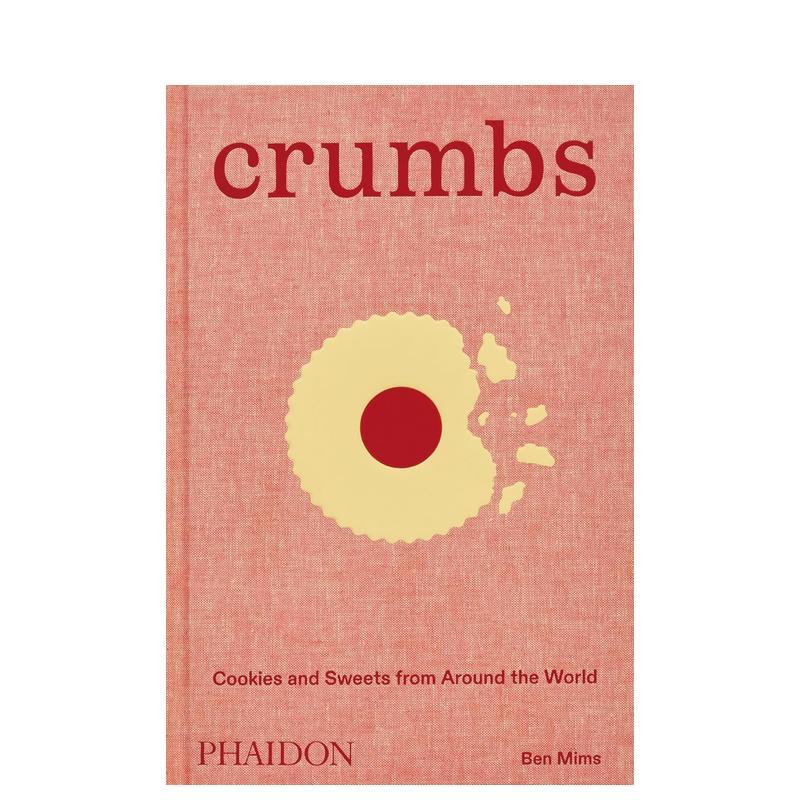 【现货】面包屑：世界各地的饼干和甜品Crumbs: Cookies and Sweets from Around the World英文进口原版餐饮美食生活图书Ben Mim