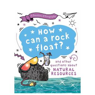 Question How 现货 英文进口原版 Gif Float? 地理问题：岩石怎么会漂浮？ Can Geography 儿童百科绘本图书Clive Rock