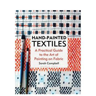 【现货】手绘纺织品 ： 织物绘画艺术实用指南Hand-painted Textiles : A Practical Guide to the Art of Painting on Fabric英文