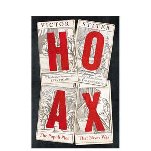 【预售】Hoax: The Popish Plot that Never Was骗局:从未有过的流行情节 英文进口原版人文历史图书 Victor Stater