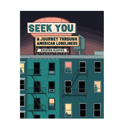 【预售】 Seek You: A Journey Through American Loneliness 找寻你 Kristen Radtke  英文漫画 外文进口原版图书籍Pantheon Boo