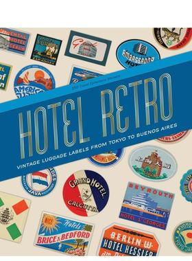 【预售】复古酒店：从东京到布宜诺斯艾利斯的复古行李标签 Hotel Retro 英文进口原版综合设计Letterform Archive